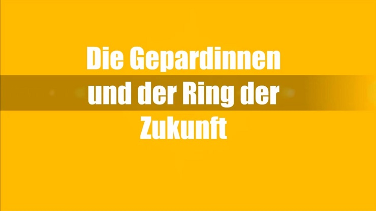 Filmtitel auf gelbem Hintergrund: "Die Gepardinnen und der Ring der Zukunft"