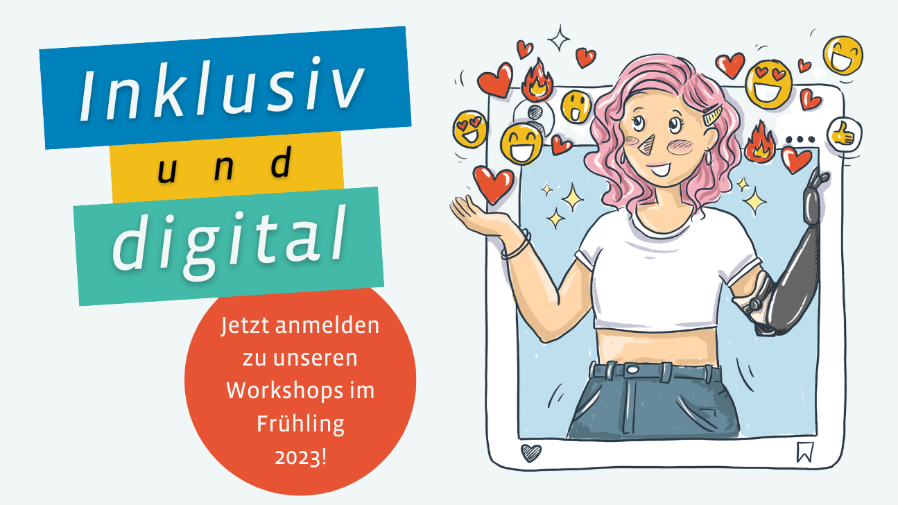 Inklusiv udn digital. Jetzt anmelden zu unseren Workshops im Frühling 2023