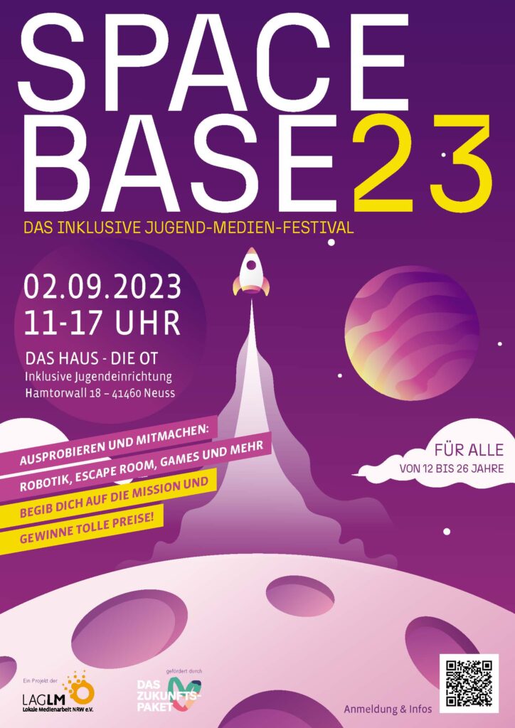 Plakat SpaceBase 23.
Das inklusive Jugend-Medien-festival 
Ausprobieren und mitmachen. Robotik, Escape Room, Games und mehr. 
Begib dich auf die Mission und gewinne tolle Preise. 
Für alle bis 26 Jahren.